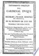 Testamento politico del ---,primer ministro de Francia, en el reynado de Luis XIII