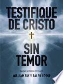 Testifique de Cristo sin temor