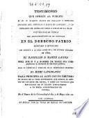 Testimonio que ofrece al público el Dr. D.Joaquin Maria de Palaciós y Huntado ... catedrático de la Universidad de Huesca del aprovechamiento de sus discipulos en el derecho patrio enséñando y explicado con arreglo a la Real orden de 5 de octubre proximo de 1802