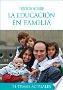Textos sobre la educación en familia