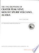 The 1992 Eruptions of Crater Peak Vent, Mount Spurr Volcano, Alaska
