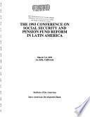 The 1993 Conference on Social Security and Pension Fund Reform in Latin America, March 7-9, 1993, La Jolla, California