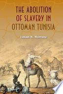 The Abolition of Slavery in Ottoman Tunisia