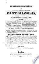 The Anglo-hispano Interpreter; Or, A Practical Treatise on the English and Spanish Languages, Calculated for the Respective Use of Both Nations