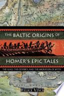 The Baltic Origins of Homer's Epic Tales