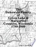 The Bukowski Family in Green Lake & Marquette Counties, Wisconsin 1789-2009