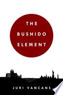 The Bushido Element
