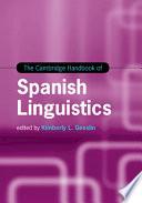 The Cambridge Handbook of Spanish Linguistics