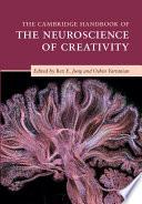 The Cambridge Handbook of the Neuroscience of Creativity