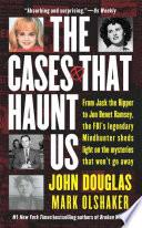 The Cases That Haunt Us