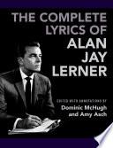 The Complete Lyrics of Alan Jay Lerner