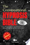 The Conversational Hypnosis Bible