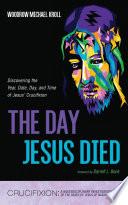 The Day Jesus Died
