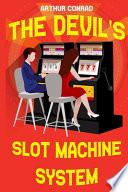 The Devil's Slot Machine System