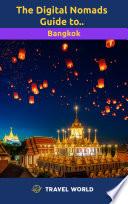 The Digital Nomads Guide to Bangkok