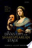 The Diva's Gift to the Shakespearean Stage