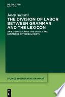 The Division of Labor between Grammar and the Lexicon