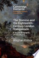 The Domino and the Eighteenth-Century London Masquerade