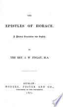 The Epistles of Horace. A Metrical Translation Into English by J. W. Finlay