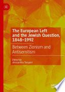 The European Left and the Jewish Question, 1848-1992