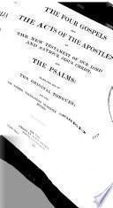 The Four Gospels and the Acts of the Apostles of the New Testament of Our Lord and Saviour Jesus Christ