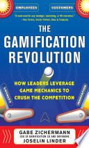 The Gamification Revolution: How Leaders Leverage Game Mechanics to Crush the Competition
