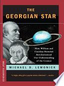 Libro The Georgian Star: How William and Caroline Herschel Revolutionized Our Understanding of the Cosmos