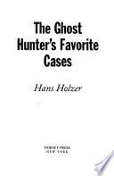 The Ghost Hunter's Favorite Cases