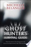 The Ghost Hunter's Survival Guide