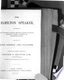 The Hamilton Speaker, a Collection of New and Original Extracts, Especially Arranged and Adapted for Reading, Speaking, Recitation and Elocutionary Culture, for the Use of High Schools and Colleges