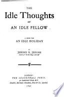 The Idle Thoughts of an Idle Fellow