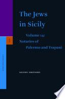 The Jews in Sicily, Volume 14 Notaries of Palermo and Notaries of Trapani