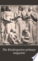 The Kindergarten-primary Magazine
