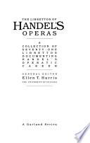 The Librettos of Handel's Operas: Orlando ; Arianna ; Ariodante ; Alcina ; Atalanta