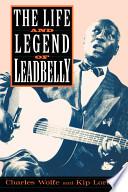 The Life and Legend of Leadbelly