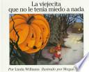 The Little Old Lady Who Was Not Afraid of Anything (Spanish edition)