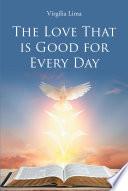 The Love That is Good for Every Day