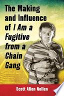 The Making and Influence of I Am a Fugitive from a Chain Gang