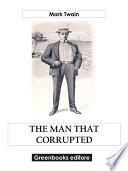The Man That Corrupted Hadleyburg, and Other Stories