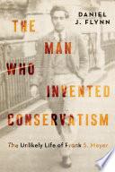The Man Who Invented Conservatism