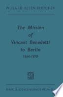 The Mission of Vincent Benedetti to Berlin 1864–1870