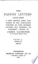 The Paston Letters 1422 - 1509 a new edition, first published in 1874, containing upwards of four hundred letters, etc., hitherto unpublished: edited by James Gairdner