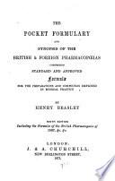 The Pocket Formulary and Synopsis of the British & Foreign Pharmacopoeias ...