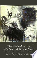 The Poetical Works of Alice and Phoebe Cary