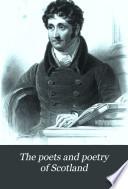 The Poets and Poetry of Scotland
