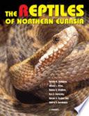 The Reptiles of Northern Eurasia
