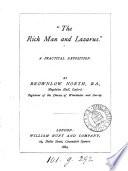 'The rich man and Lazarus' (Luke xvi. 19-31) a practical exposition