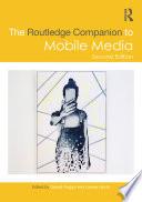 The Routledge Companion to Mobile Media