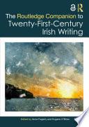 The Routledge Companion to Twenty-First-Century Irish Writing