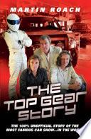 The Top Gear Story - The 100% Unofficial Story of the Most Famous Car Show... In The World